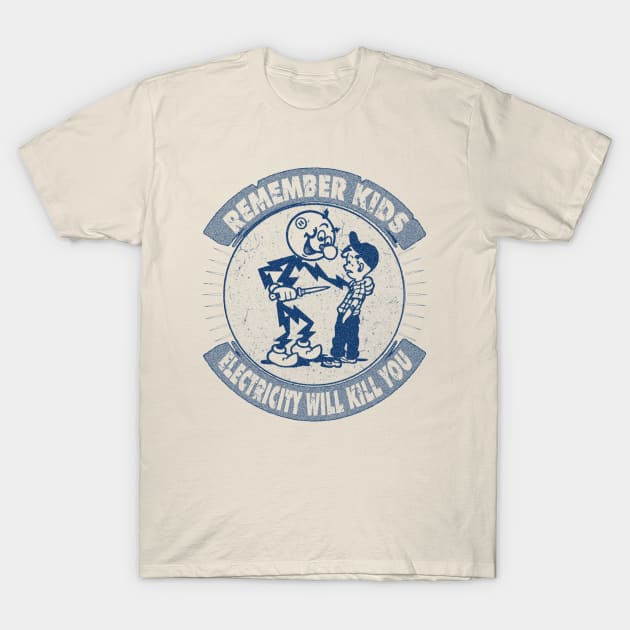 Remember kids electricity will kill you T-Shirt by RAIGORS BROTHERS